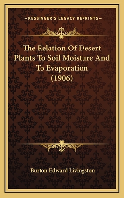 The Relation Of Desert Plants To Soil Moisture ... 1168918944 Book Cover