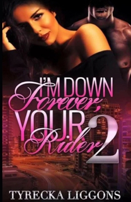I'm Down forever, Your Rider 2 B0D48MRYXB Book Cover