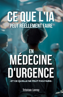 Ce que l'IA Peut Réellement Faire en Médecine d... [French] B0F7JV8MM3 Book Cover