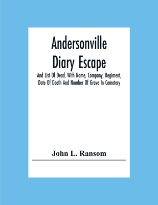 Andersonville Diary Escape, And List Of Dead, W... 9354303676 Book Cover