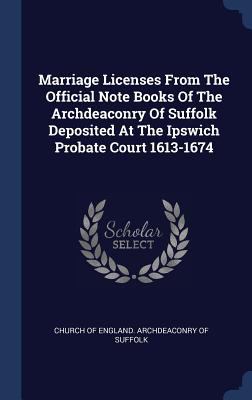 Marriage Licenses From The Official Note Books ... 1340414309 Book Cover