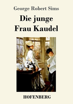 Die junge Frau Kaudel: Roman [German] 3743731843 Book Cover
