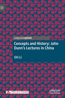 Concepts and History: John Dunn's Lectures in C... 9811610622 Book Cover