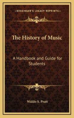 The History of Music: A Handbook and Guide for ... 116322281X Book Cover