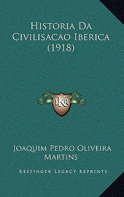 Historia Da Civilisacao Iberica (1918) [Portuguese] 1167907507 Book Cover
