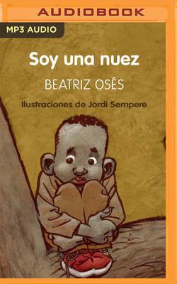 Soy Una Nuez: Premio Edebé de Literatura Infant... [Spanish] 1713530368 Book Cover