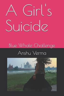 A Girl's Suicide: Blue Whale Challenge 1549879936 Book Cover