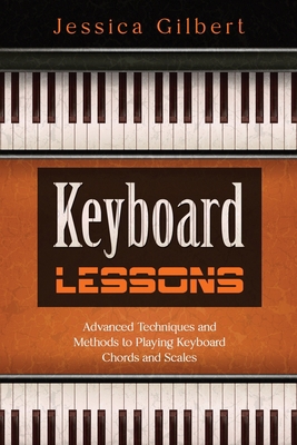 Keyboard Lessons: Advanced Techniques and Metho... 1088195970 Book Cover