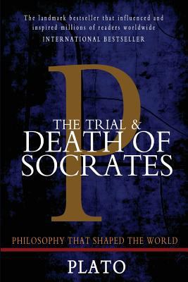 The Trial and Death of Socrates: Euthyphro, Apo... 1453640657 Book Cover