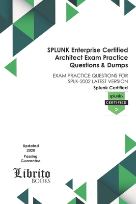 SPLUNK Enterprise Certified Architect Exam Prac... B08T6JXWXP Book Cover