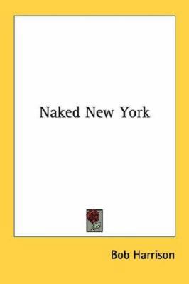 Naked New York 0548449473 Book Cover