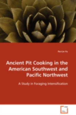 Ancient Pit Cooking in the American Southwest a... 3639108388 Book Cover