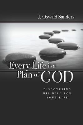 Every Life Is a Plan of God Discovering book by J. Oswald Sanders