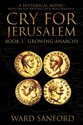 Cry for Jerusalem - Book 3 67-69 CE: Growing An... 1950645045 Book Cover