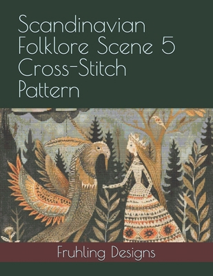 Scandinavian Folklore Scene 5 Cross-Stitch Pattern B0DYYG3FDG Book Cover