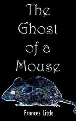 The Ghost of a Mouse 0759686637 Book Cover