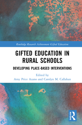 Gifted Education in Rural Schools: Developing P... 0367861224 Book Cover