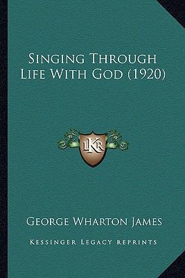 Singing Through Life With God (1920) 1165639211 Book Cover