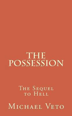 The Possession: The Sequel to Hell 1983875406 Book Cover