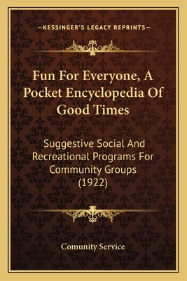 Fun For Everyone, A Pocket Encyclopedia Of Good... 1165413957 Book Cover