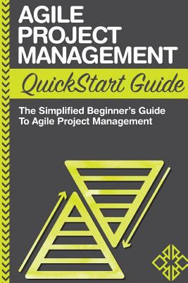 Agile Project Management QuickStart Guide: A Si... 1502393468 Book Cover