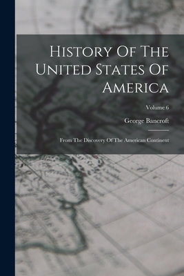 History Of The United States Of America: From T... 1018727930 Book Cover