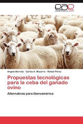 Propuestas tecnológicas para la ceba del ganado... [Spanish] 3846571873 Book Cover