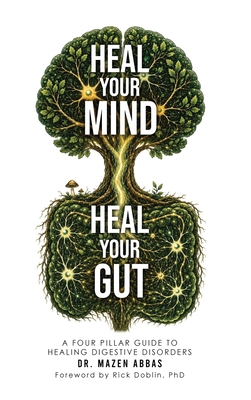 Heal Your Mind, Heal Your Gut: A Four-Pillar Gu... B0HH8C3J3S Book Cover