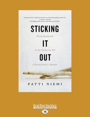 Sticking It Out: From Juilliard to the Orchestr... [Large Print] 1458735370 Book Cover