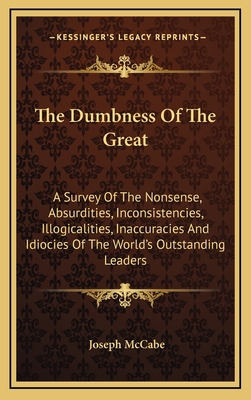 The Dumbness Of The Great: A Survey Of The Nons... 1169083528 Book Cover