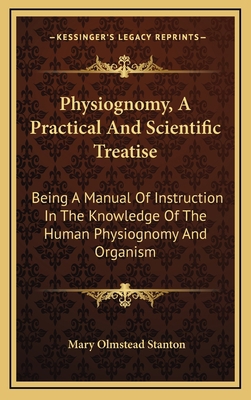 Physiognomy, A Practical And Scientific Treatis... 1163525537 Book Cover