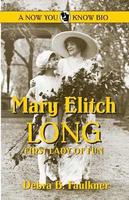 Mary Elitch Long: First Lady of Fun 0865410941 Book Cover