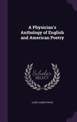A Physician's Anthology of English and American... 1341208931 Book Cover