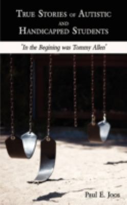 True Stories of Autistic and Handicapped Studen... 1438934793 Book Cover