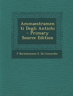Ammaestramenti Degli Antichi [Italian] 1293018562 Book Cover