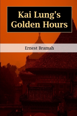 Kai Lung's Golden Hours B088N67N6T Book Cover