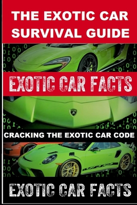 Exotic Car Facts II Cracking the Exotic Car Cod... B093RS7FS6 Book Cover