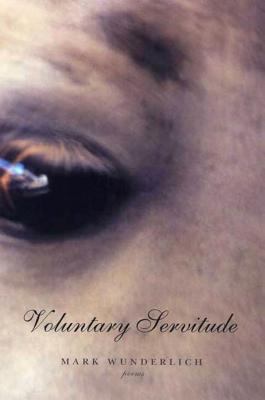 Voluntary Servitude: Poems 1555974082 Book Cover