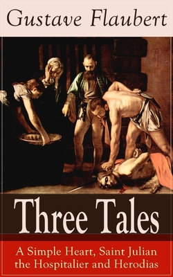Three Tales: A Simple Heart, Saint Julian the H... 8027330653 Book Cover