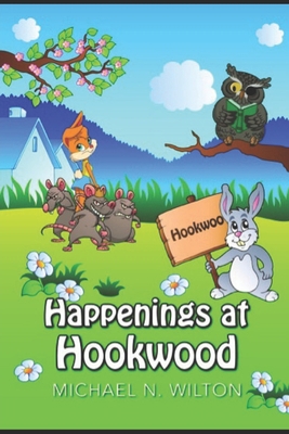 Happenings At Hookwood: Large Print Edition 1706261209 Book Cover