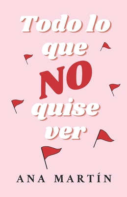 Todo lo que no quise ver [Spanish] B0CZHKVM57 Book Cover