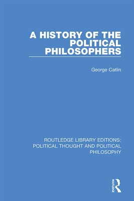 A History of the Political Philosophers 0367368331 Book Cover
