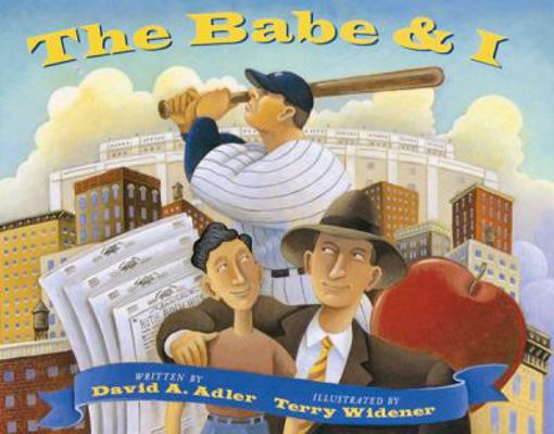 The Babe & I 0152013784 Book Cover