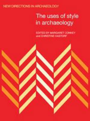 The Uses of Style in Archaeology 0521350611 Book Cover