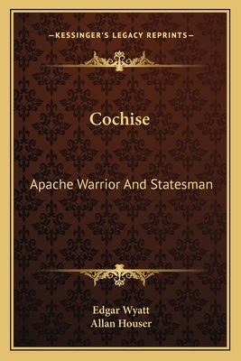 Cochise: Apache Warrior And Statesman 1163806765 Book Cover