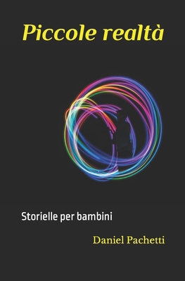 Piccole realtà: Storielle per bambini [Italian] B095QCHQP7 Book Cover