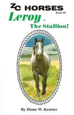 Leroy-The Stallion 1490349650 Book Cover