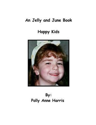 An Jelly and June Book: Happy Kids 1499750714 Book Cover