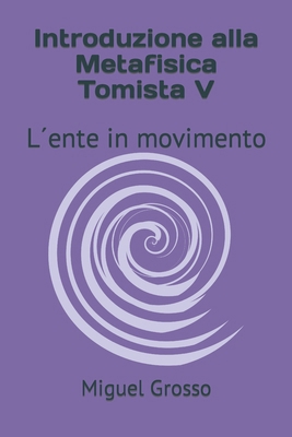 Introduzione alla Metafisica Tomista V: L´ente ... [Italian] B0B4FTBB4T Book Cover