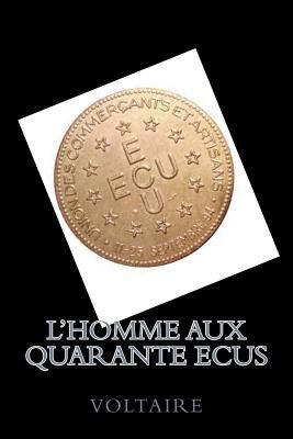 L'homme aux quarante Ecus [French] 1717375650 Book Cover